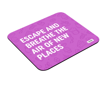 ESCAPE AND BREATHE THE AIR MOUSE PAD